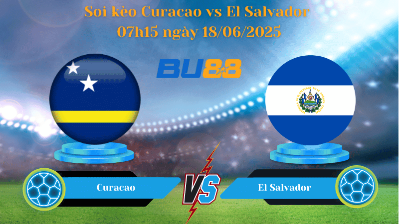 BU88 Nhận định soi kèo Curacao vs El Salvador 07h15 ngày 18/06/2025 - Concacaf Gold Cup