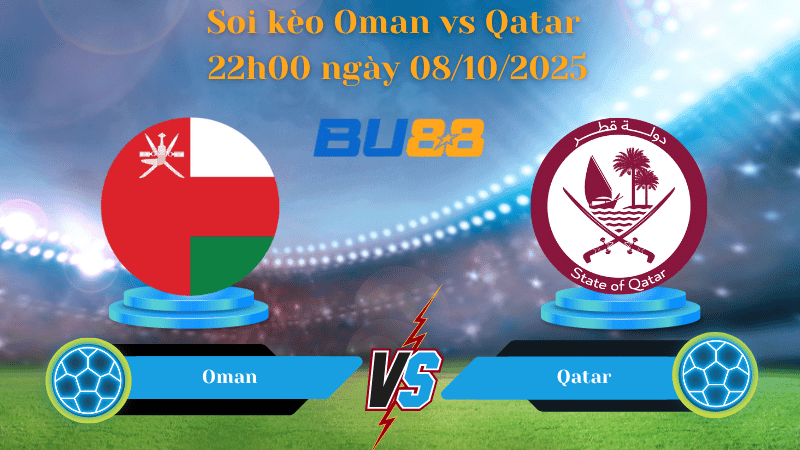BU88 Nhận định soi kèo Oman vs Qatar 22h00 ngày 08/10/2025 - Vòng loại World Cup
