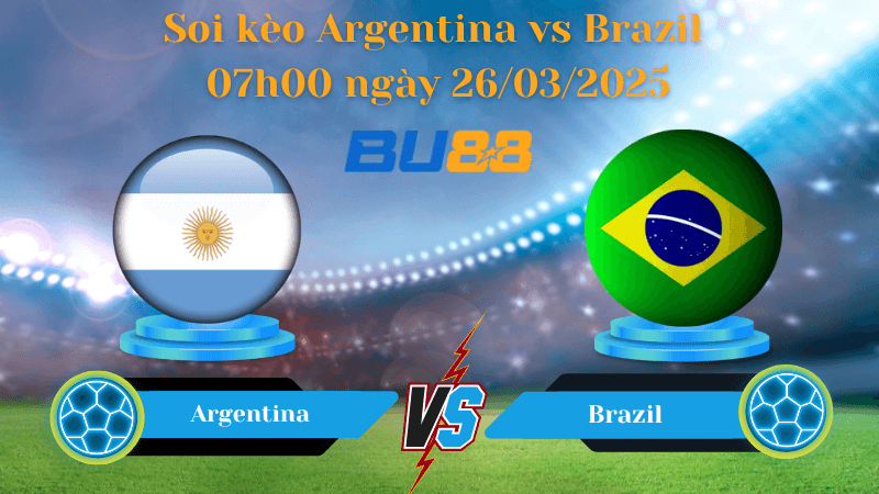 BU88 Nhận định soi kèo Argentina vs Brazil 07h00 ngày 26/03/2025 - Vòng loại World Cup 2026